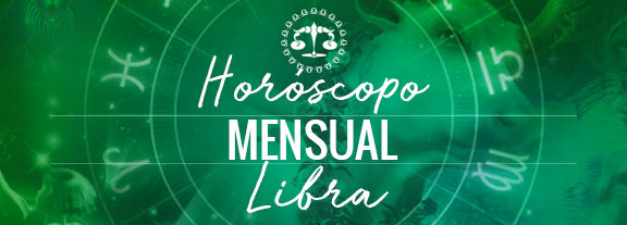 Horóscopo de Libra Mensual